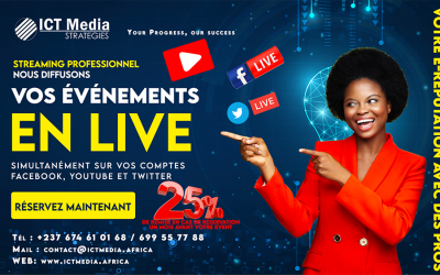 ICT Media STRATEGIES également prestataire du Streaming/Live sur Facebook, Twitter et YouTube au Cameroun