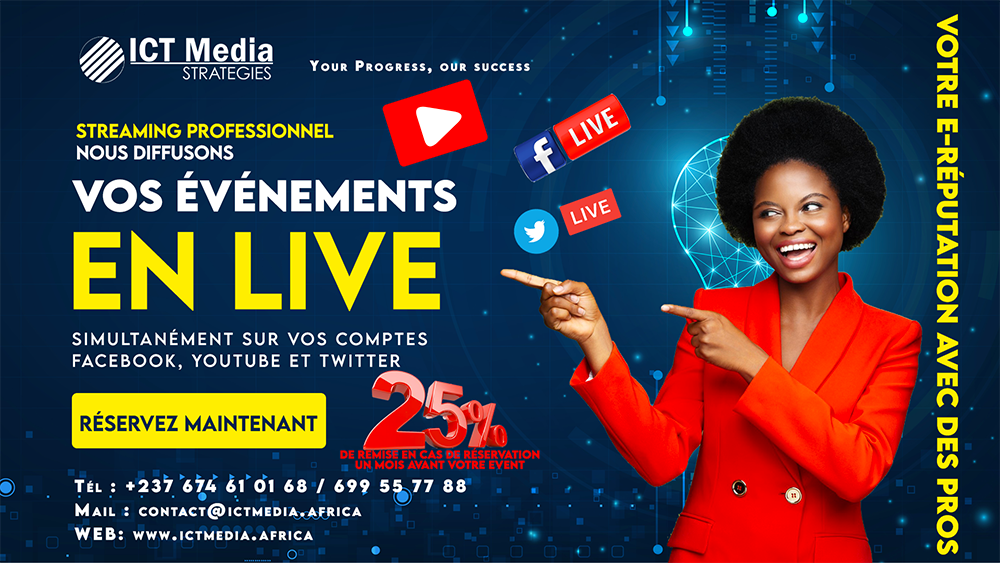 ICT Media STRATEGIES Ã©galement prestataire du Streaming/Live sur Facebook, Twitter et YouTube au Cameroun