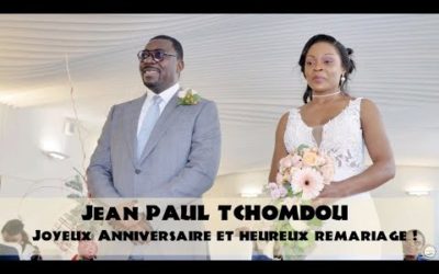 Jean Paul Tchomdou, joyeux anniversaire et heureux remariage !