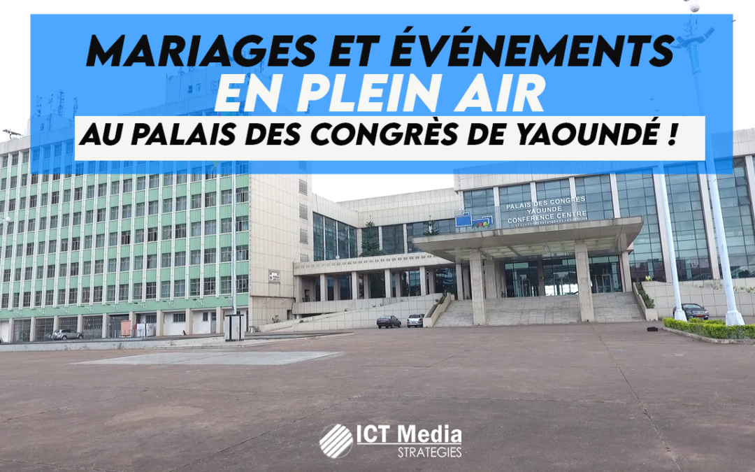 Le Palais des Congrès de Yaoundé accueille aussi vos événements et mariages en plein air