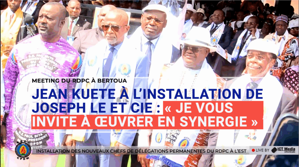 Jean Kuete à l’installation de Joseph LE et Cie à Bertoua : « Je vous invite à œuvrer en synergie " [🔴Live streaming By ICT Media]